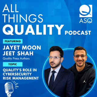 Why Cyber Risk is Now a Quality Risk - ATQ 32