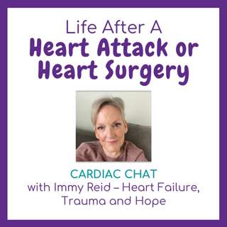 071 Cardiac Chat with Immy Reid - Heart Failure, Trauma and Hope
