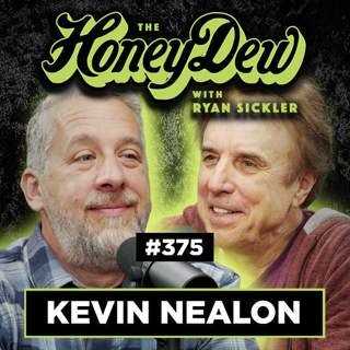 375: Kevin Nealon | The HoneyDew with Ryan Sickler #375 | Full Episode