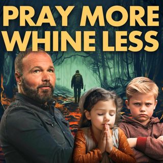Pray More. Whine Less.