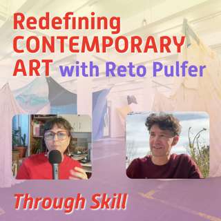 Redefining Art with Reto Pulfer–Understanding Contemporary Art through Skill–Artist Conversations