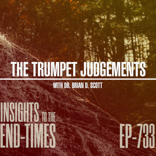 EP-733: The Trumpet Judgements — The 4th Trumpet Judgements, Mid-Trib Rapture!