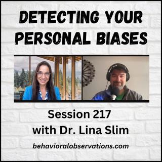 Detecting Your Personal Biases: Session 217 with Lina Slim