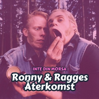 Ronny & Ragges återkomst