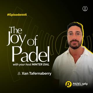 Writing punchy articles, physical training and the love of Padel with Xan Tafernaberry (JOP6)