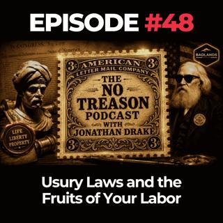 The No Treason Podcast Ep. 48: Usury Laws and the Fruits of Your Labor
