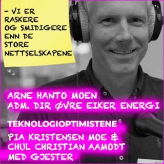 TEKNOLOGIOPTIMISTENE - Med Arne Hanto Moen, Adm. dir. Øvre Eiker Energi