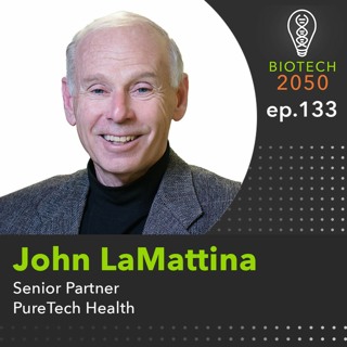 133. Pharma & Profits, John LaMattina, former Pres. of R&D, Pfizer, Senior Partner, PureTech Health