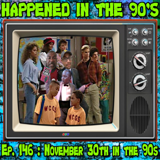 Ep. 146 : November 30th in the 90s | Happened In The 90s