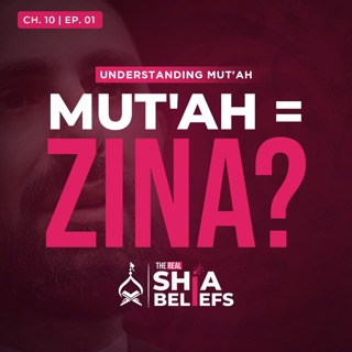 10/1: Why is Zina Haram But Mut'ah Deemed Halal? | The Real Shia Beliefs