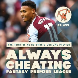 Josh's Wildcard Passes the Point of No Returns Plus Our GW5 FPL Preview