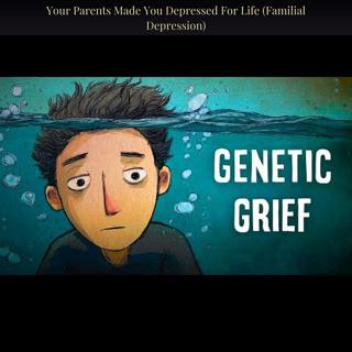 Your Parents Made You Depressed For Life (Familial Depression)