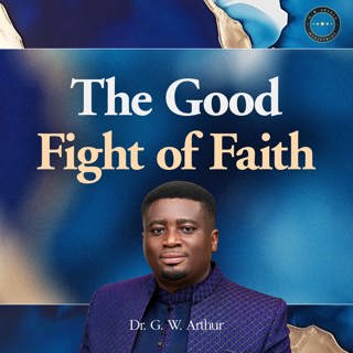 The Good Fight Of Faith