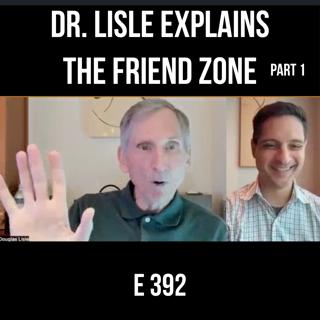 392: The Friend Zone: What Her Brain Is Calculating