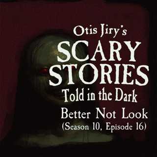 S10E016 – "Better Not Look" – Scary Stories Told in the Dark