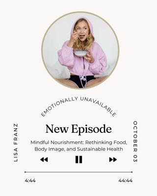Mindful Nourishment: Rethinking Food, Body Image, and Sustainable Health