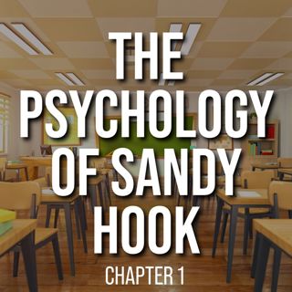 The Psychology of Sandy Hook - Chapter 1 - Childhood