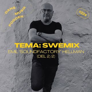 224. Tema: SweMix, med gäst Emil "SoundFactory" Hellman (Del 2/2)