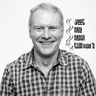 225 CMH Part 3 Rob Rohn