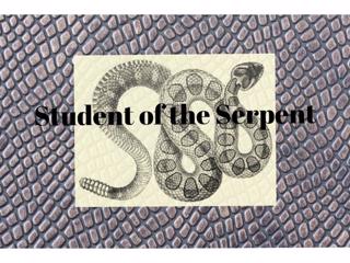 STUDENT OF THE SERPENT: Teaser episode