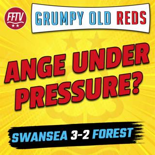 🔴 LIVE GOR | Must Win Game For Ange Against Burnley? Swansea City 3-2 Nottingham Forest Reaction