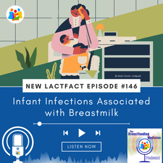 LactFact 146: Infant Infections Associated with Breastmilk