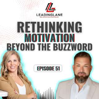 Rethinking Motivation: Beyond the Buzzword | LeadingLane Podcast | Episode 51