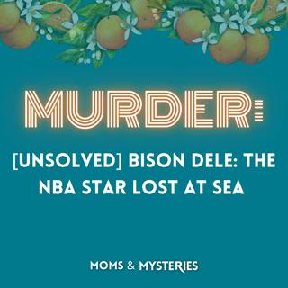 [Unsolved] Bison Dele: The NBA Star Lost at Sea
