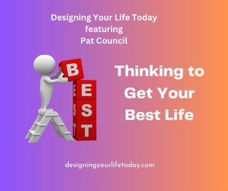 Thinking to Get Your Best Life