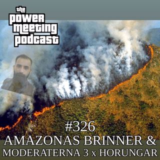 #326 – Amazonas brinner & Moderaterna 3x horungar