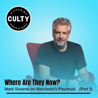 Where are they now? Mark Vicente on the Narcissist’s Playbook (Part 1)