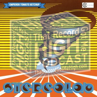 S3E136 - Stereolab "Emperor Tomato Ketchup" - w/Nate Levine