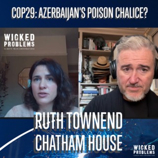 COP29's Poisoned Chalice? Chatham House's Ruth Townend on Azerbaijan, COP, and Climate Leadership