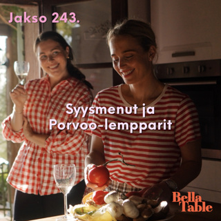 243. Syysmenut ja Porvoo-lempparit