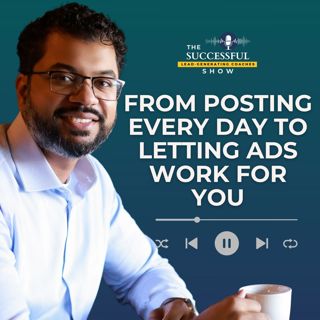 From Posting Every Day to Letting Ads Work for You