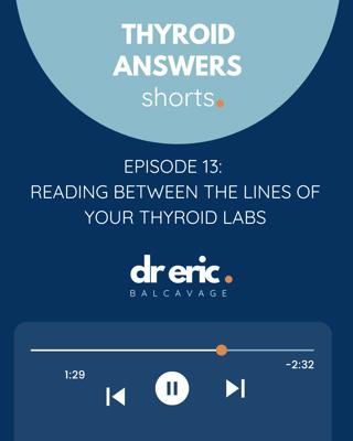 TS Episode 13: Reading Between the Lines of Your Thyroid Labs