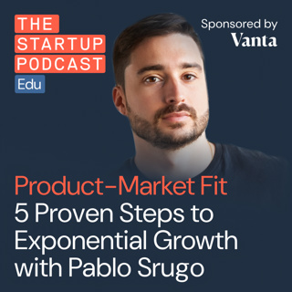 Product-Market Fit – 5 Proven Steps to Exponential Growth w/ Pablo Srugo
