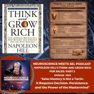 Sales Mastery is Not a Tactic: It Requires Decision, Persistence and the Power of the Mastermind PART 3 Think and Grow Rich for Sales