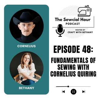 Ep 48: Fundamentals of Sewing with Cornelius Quiring