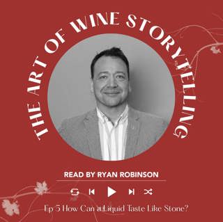 Ep. 2526 How Can a Liquid Taste Like Stone? | The Art of Wine Storytelling with Ryan Robinson