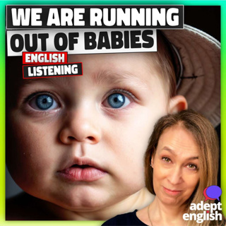 How Understanding Global Population Decline Can Help You Learn English Faster Ep 777