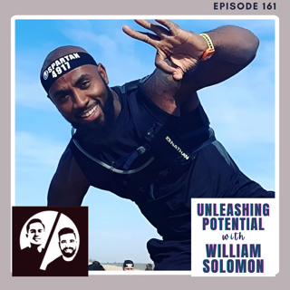 Unleashing Potential with William Solomon, Ep. 161