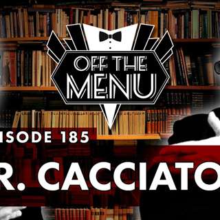 Episode 185 - Mr. Cacciatore