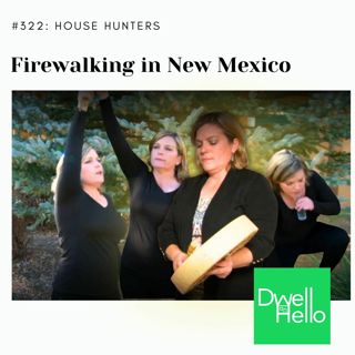Dwell Hello #322: Firewalking in New Mexico