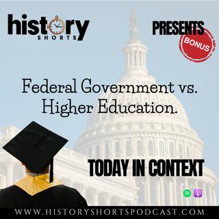TODAY IN CONTEXT: Federal Government vs. Higher Education