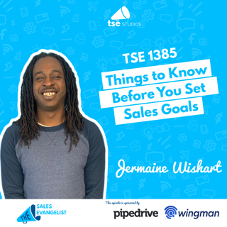 Goal Setting: Things to Know Before You Set Sales Goals | Jermaine Wishart - 1385