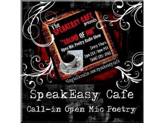 The SPEAKEASY CAFE ~ONLINE~ Spoken Word - Open Mic POETRY RADIO SHOW - Call In!
