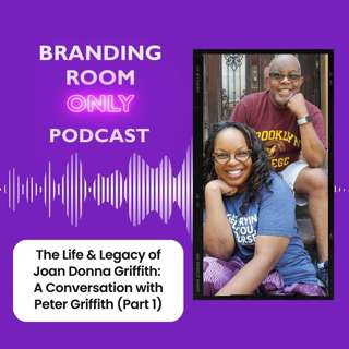 The Life & Legacy of Joan Donna Griffith: A Conversation with Peter Griffith (Part 1)