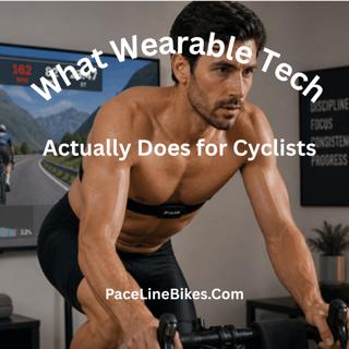 What Wearable Tech Actually Does for Cyclists
