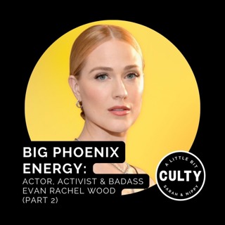 Big Phoenix Energy: Actor, Activist & Badass Evan Rachel Wood (Part 2)